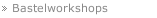 Bastelworkshops